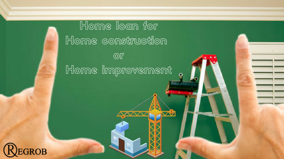 loan for home construction or home improvement