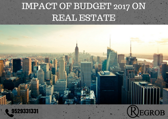 IMPACT OF BUDGET 2017 ON REAL ESTATE