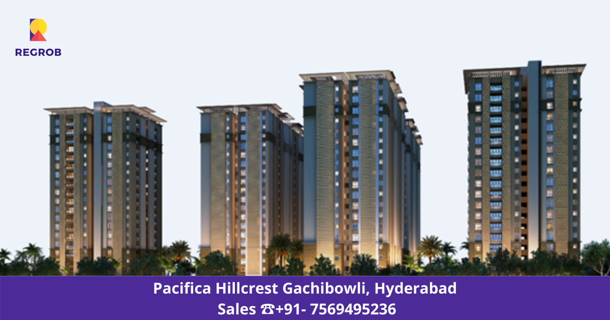 Pacifica Hillcrest Gachibowli Hyderabad Price Possession Reviews