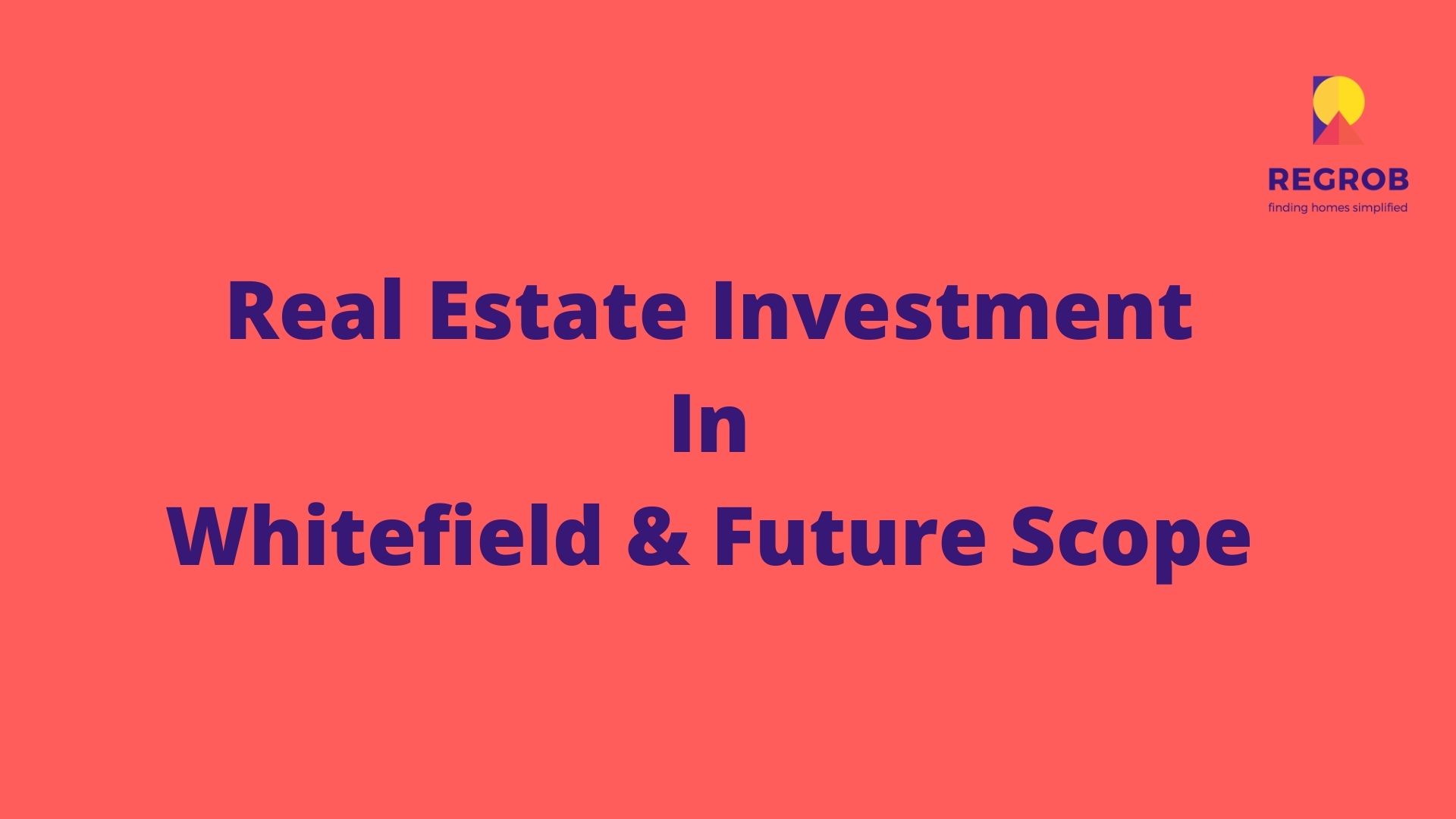 Real Estate Investment In Whitefield & Future Scope