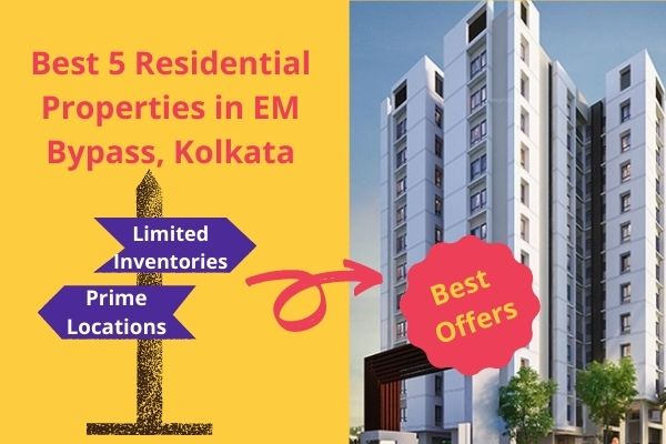 Best 5 Residential Properties in EM Bypass Kolkata