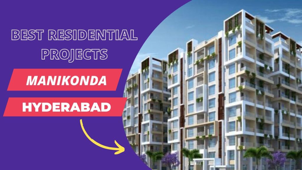 Top 5 Residential Projects in Manikonda Hyderabad 