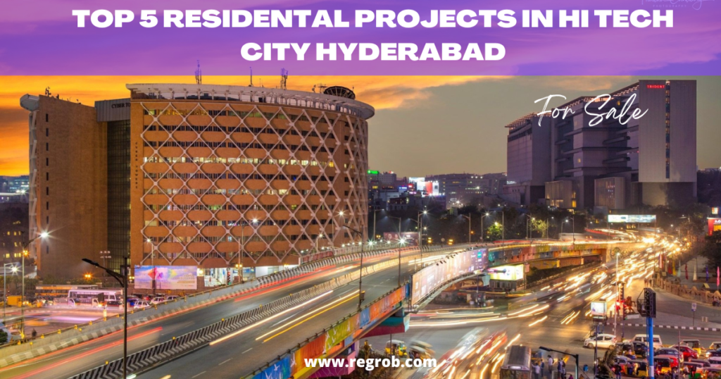 Top 5 Residental Projects in Hi Tech City Hyderabad - Regrob