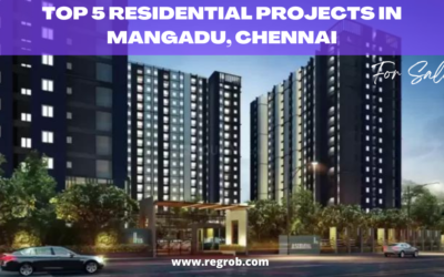 Top 5 Residential Projects in Mangadu, Chennai
